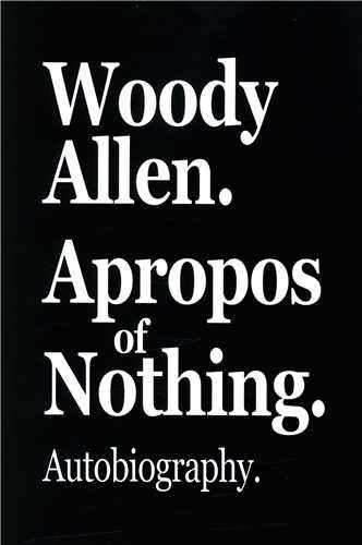 woody allen apropos of nothing زندگی وودی آلن
